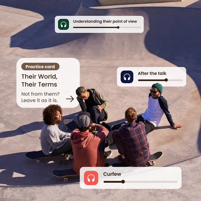 Understanding their point of view. Practice card: Their World, Their Terms. Not from them? Leave it as it is. After the talk. Curfew.